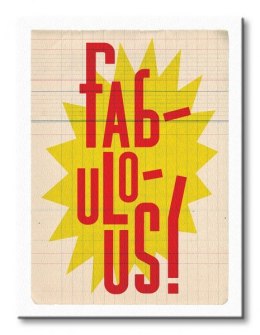 Fabulous - Obraz na płótnie